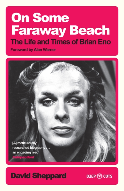 On Some Faraway Beach : The Life and Times of Brian Eno, Paperback / softback Book