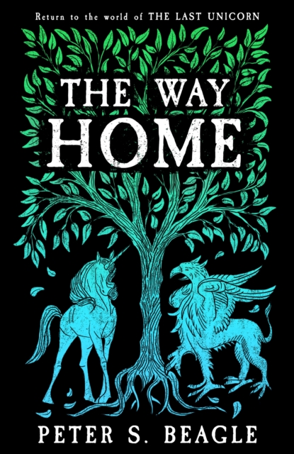 The Way Home : Two Novellas from the World of The Last Unicorn, Hardback Book