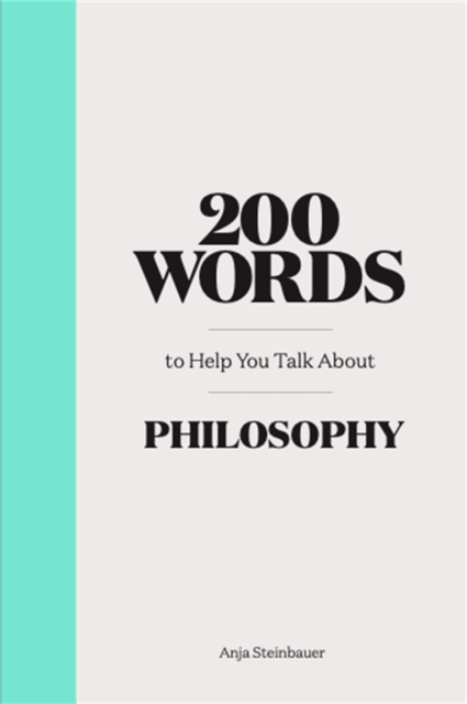 200 Words to Help You Talk about Philosophy, EPUB eBook