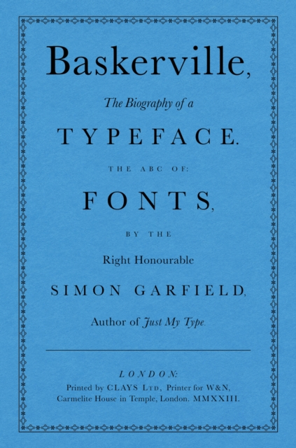 Baskerville : The Biography of a Typeface (The ABC of Fonts), Hardback Book