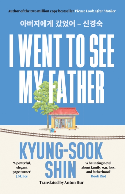 I Went to See My Father : The instant Korean bestseller, Paperback / softback Book