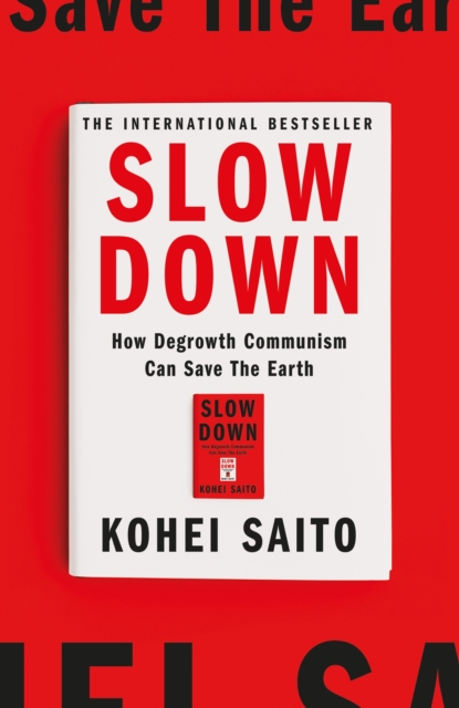 Slow Down : How Degrowth Communism can Save the Earth, EPUB eBook
