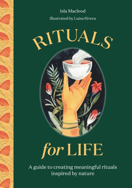 Rituals for Life : A guide to creating meaningful rituals inspired by nature, EPUB eBook