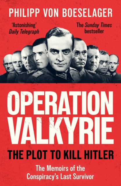 Operation Valkyrie : The Plot To Kill Hitler, Paperback / softback Book