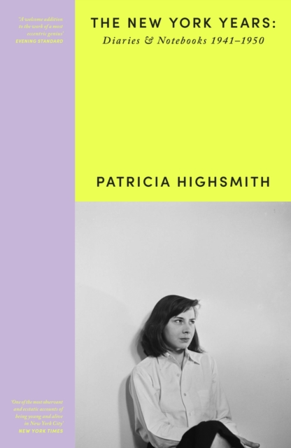Patricia Highsmith: Her Diaries and Notebooks : The New York Years, 1941 1950, EPUB eBook