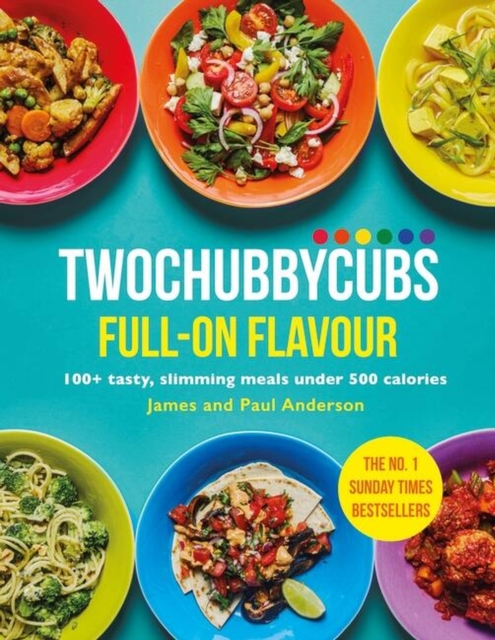 Twochubbycubs Full-on Flavour : 100+ tasty, slimming meals under 500 calories, Hardback Book