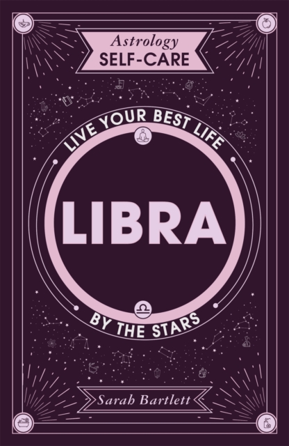 Astrology Self-Care: Libra : Live your best life by the stars, EPUB eBook