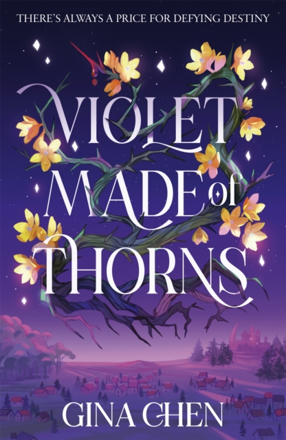 Violet Made of Thorns : The darkly enchanting New York Times bestselling fantasy debut, Hardback Book
