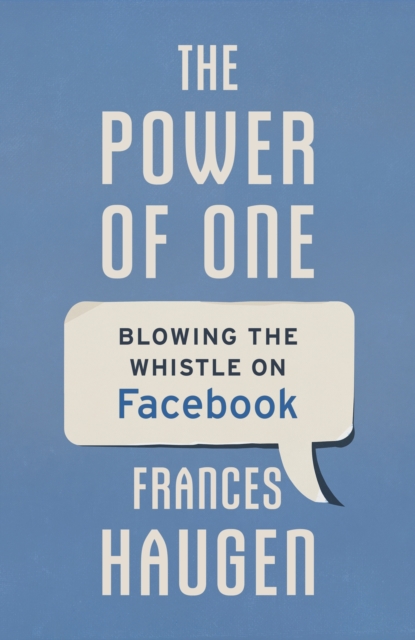 The Power of One : Blowing the Whistle on Facebook, EPUB eBook