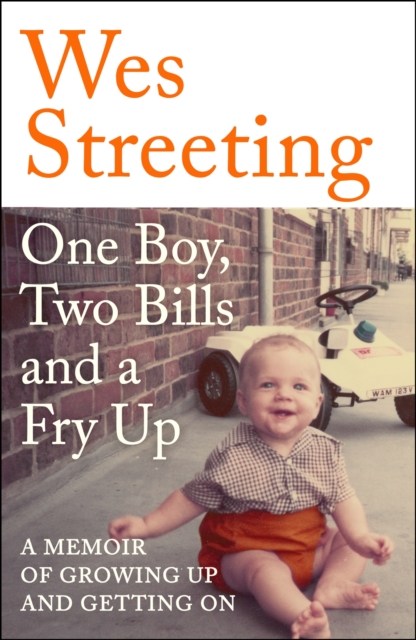 One Boy, Two Bills and a Fry Up : A Memoir of Growing Up and Getting On, Hardback Book