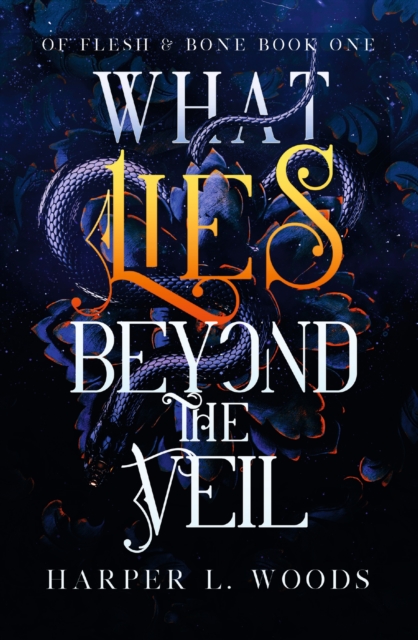 What Lies Beyond the Veil : your next fantasy romance obsession! (Of Flesh and Bone), EPUB eBook