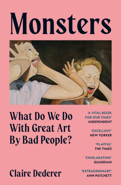 Monsters : What Do We Do with Great Art by Bad People?, EPUB eBook