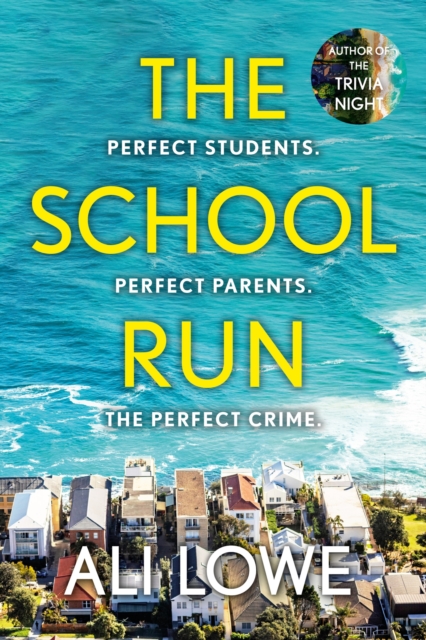 The School Run : The gripping new 2024 thriller full of scandal, secrets and glamour from the bestselling author of The Trivia Night, Hardback Book