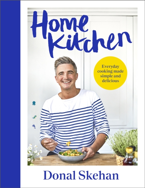 Home Kitchen : Everyday cooking made simple and delicious, Hardback Book