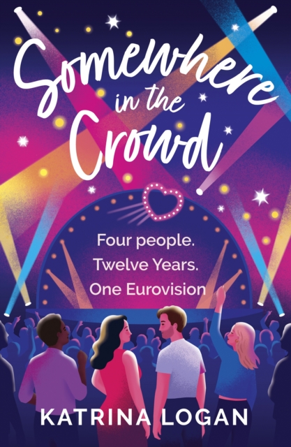 Somewhere in the Crowd : The joyous Eurovision romcom you need to read in 2023, EPUB eBook