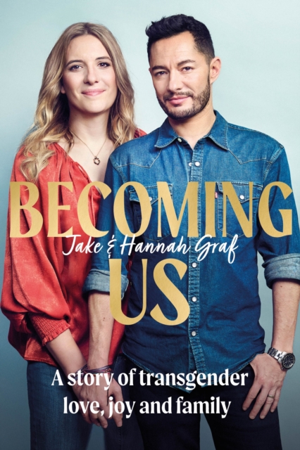 Becoming Us : The inspiring memoir of transgender joy, love and family AS SEEN ON LORRAINE, Hardback Book