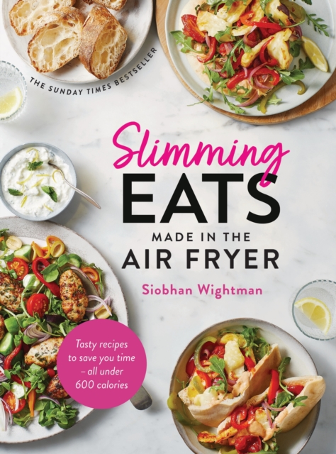 Slimming Eats Made in the Air Fryer : Tasty recipes to save you time - all under 600 calories, EPUB eBook