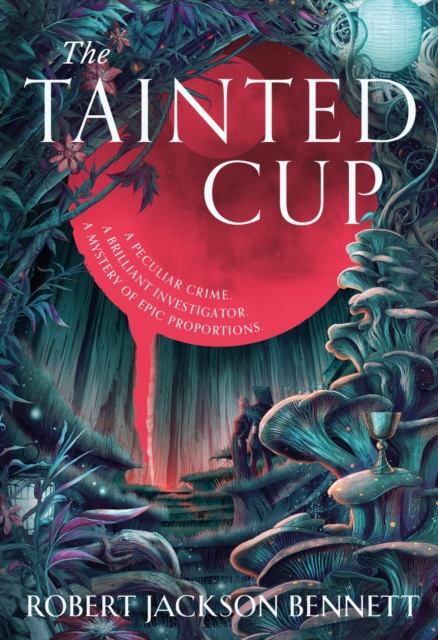 The Tainted Cup : an exceptional fantasy mystery with a classic detective duo, Hardback Book