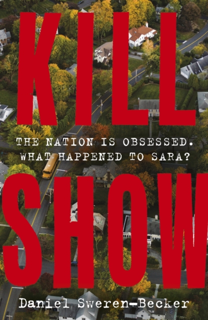 Kill Show : an utterly gripping, genre-bending crime thriller - welcome to your new obsession..., EPUB eBook