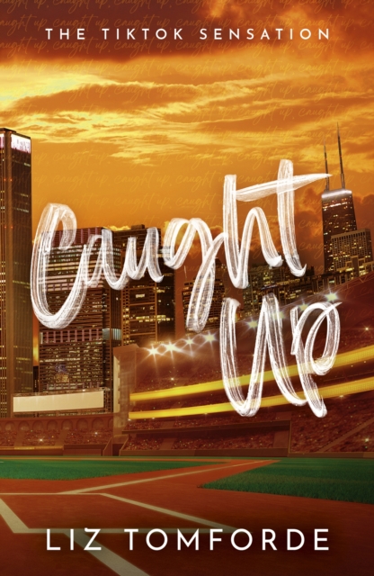 Caught Up : The hottest new must-read enemies-to-lovers sports romance in the Windy City Series, following the TikTok sensation, MILE HIGH, Paperback / softback Book