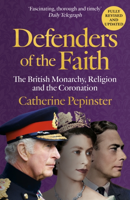 Defenders of the Faith : King Charles III's coronation will see Christianity take centre stage, Paperback / softback Book
