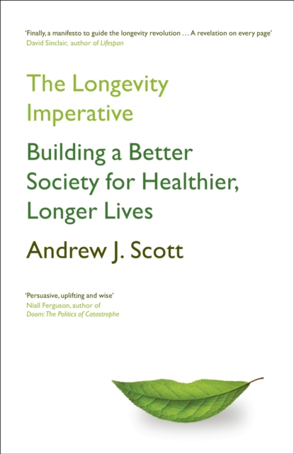 The Longevity Imperative : Building a Better Society for Healthier, Longer Lives, EPUB eBook