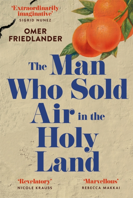 The Man Who Sold Air in the Holy Land : SHORTLISTED FOR THE WINGATE PRIZE, Paperback / softback Book