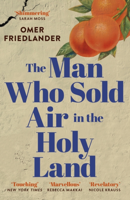 The Man Who Sold Air in the Holy Land : SHORTLISTED FOR THE WINGATE PRIZE, Paperback / softback Book