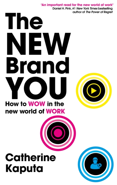 The New Brand You : How to Wow in the New World of Work, Paperback / softback Book