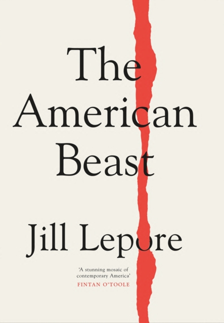 The American Beast : Essays, 2012-2022, Hardback Book