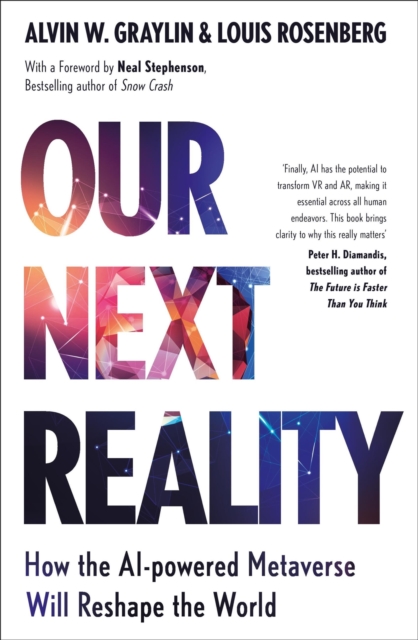 Our Next Reality : How the AI-powered Metaverse Will Reshape the World, Hardback Book