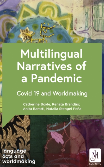 Multilingual Narratives of a Pandemic : Covid 19 and Worldmaking, EPUB eBook
