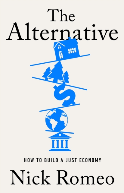 The Alternative : How to Build a Just Economy, EPUB eBook