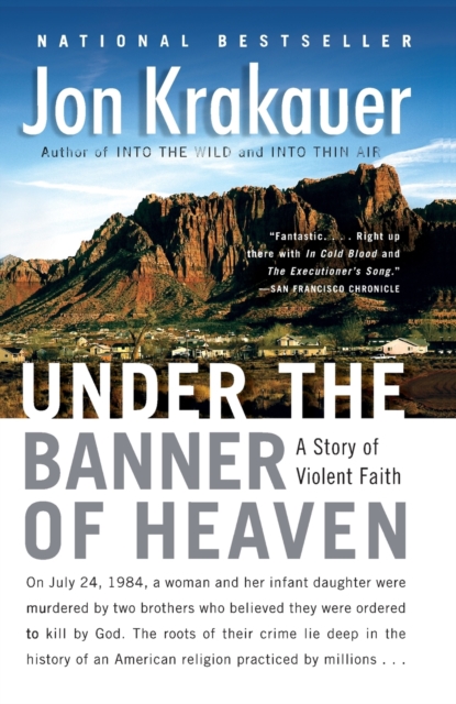 Under the Banner of Heaven : A Story of Violent Faith, Paperback / softback Book