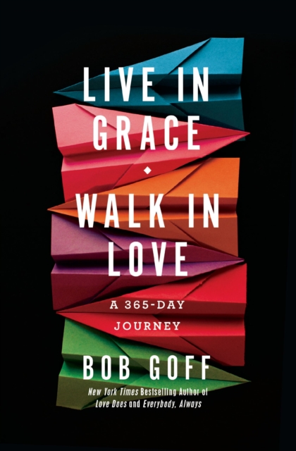 Live in Grace, Walk in Love : A 365-Day Journey, EPUB eBook