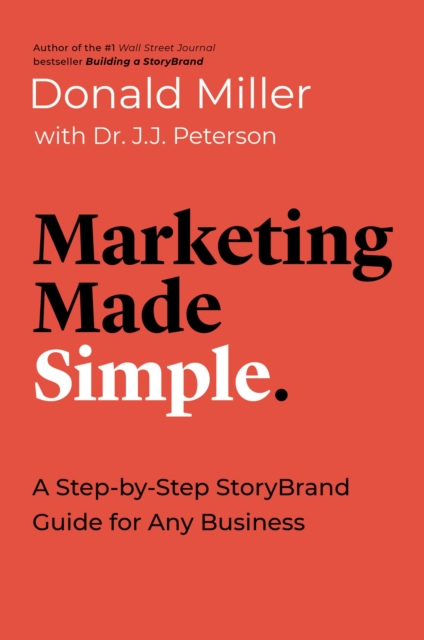 Marketing Made Simple : A Step-by-Step StoryBrand Guide for Any Business, EPUB eBook