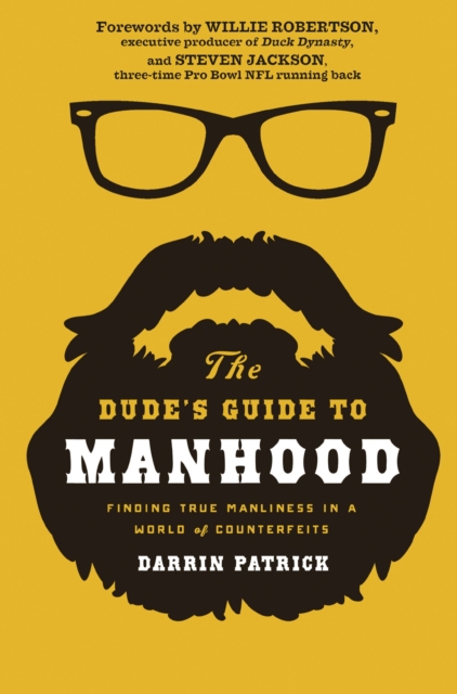 The Dude's Guide to Manhood : Finding True Manliness in a World of Counterfeits, EPUB eBook
