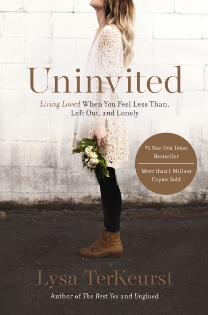 Uninvited : Living Loved When You Feel Less Than, Left Out, and Lonely, EPUB eBook