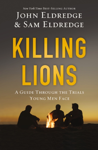 Killing Lions : A Guide Through the Trials Young Men Face, EPUB eBook