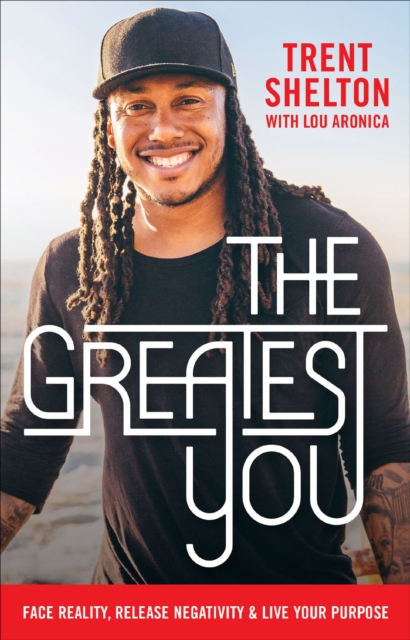 The Greatest You : Face Reality, Release Negativity & Live Your Purpose, EPUB eBook