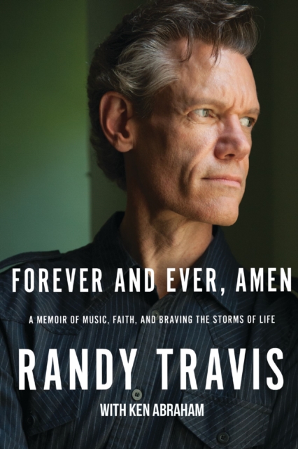 Forever and Ever, Amen : A Memoir of Music, Faith, and Braving the Storms of Life, EPUB eBook