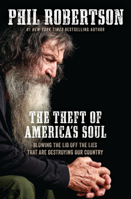 The Theft of America's Soul : Blowing the Lid Off the Lies That Are Destroying Our Country, EPUB eBook