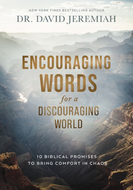 Encouraging Words for a Discouraging World : 10 Biblical Promises to Bring Comfort in Chaos, Hardback Book