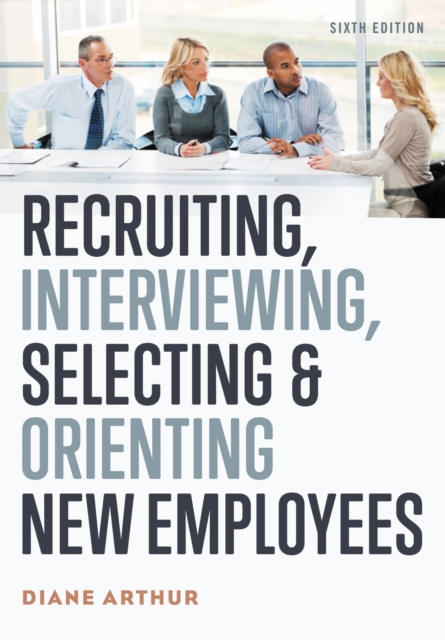 Recruiting, Interviewing, Selecting, and Orienting New Employees, EPUB eBook