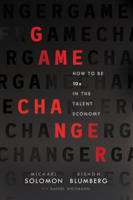 Game Changer : How to Be 10x in the Talent Economy, EPUB eBook