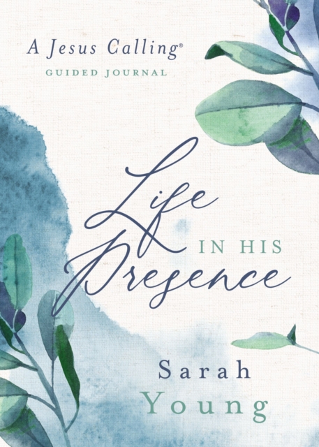 Life in His Presence : A Jesus Calling Guided Journal, Hardback Book