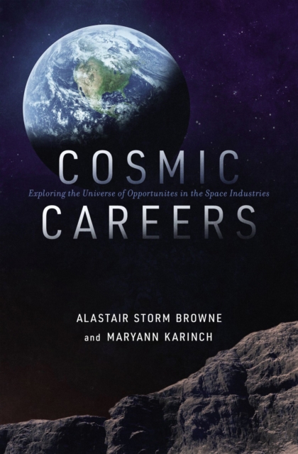 Cosmic Careers : Exploring the Universe of Opportunities in the Space Industries, EPUB eBook