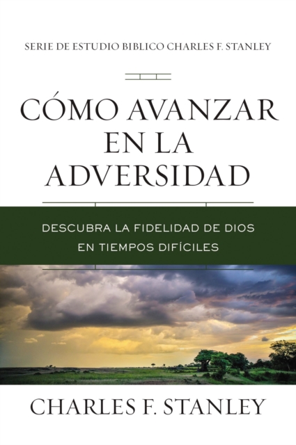Como avanzar en la adversidad : Descubra la fidelidad de Dios en tiempos dificiles, EPUB eBook