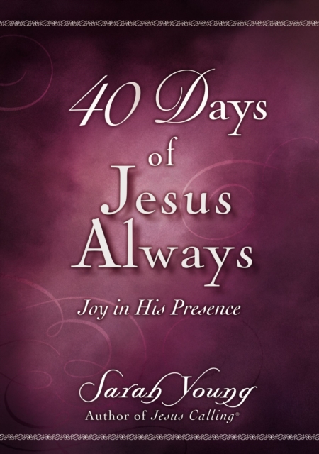 40 Days of Jesus Always : Joy in His Presence, EPUB eBook