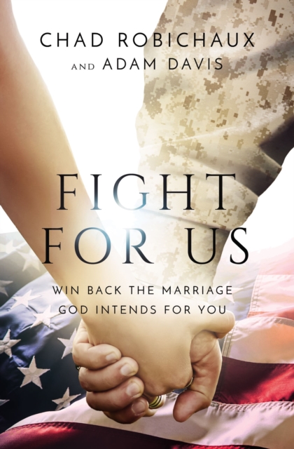 Fight for Us : Win Back the Marriage God Intends for You, EPUB eBook